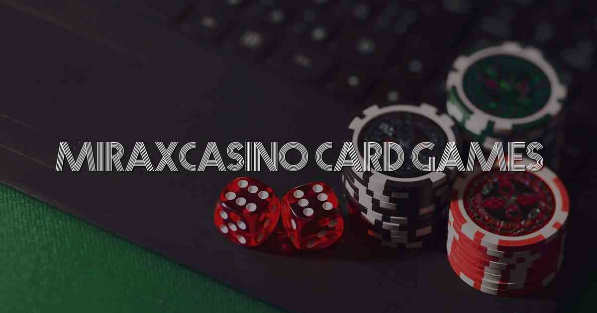 MiraxCasino Card Games