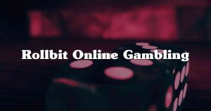 Rollbit Online Gambling