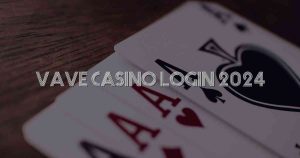 Vave Casino Login 2024